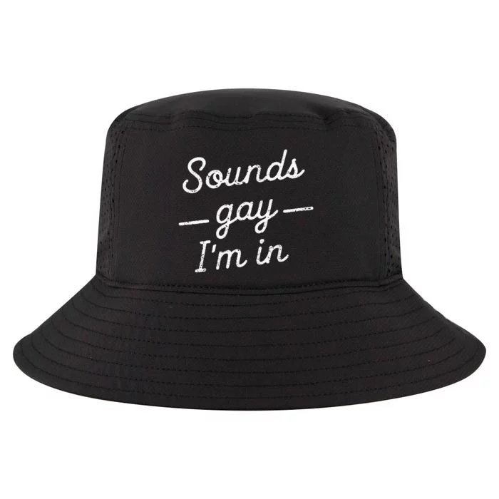 Funny Pride Month Sounds Gay IM In Lgbtq Cool Comfort Performance Bucket Hat