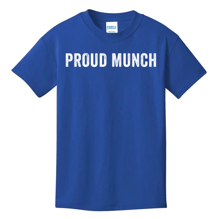 Funny Proud Munch Funny Gift Kids T-Shirt