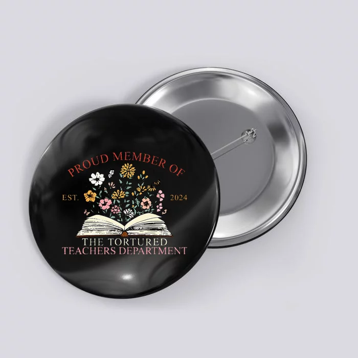 Funny Proud Member Of The Tortured Teachers Department Button