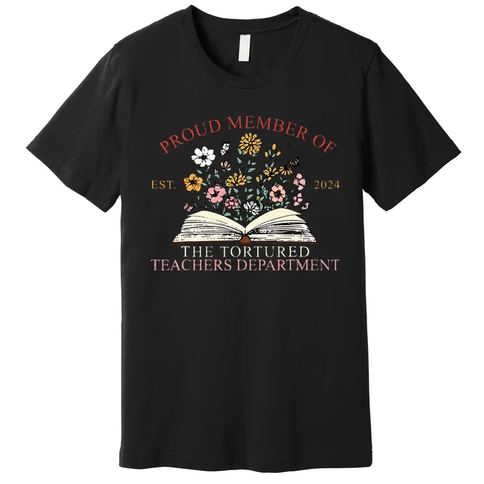 Funny Proud Member Of The Tortured Teachers Department Premium T-Shirt