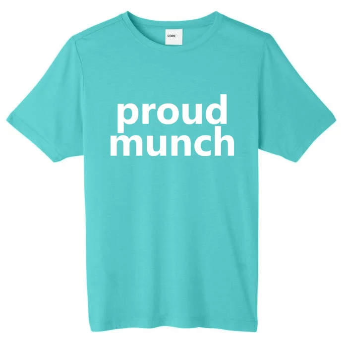 Funny Proud Munch Cool Gift ChromaSoft Performance T-Shirt