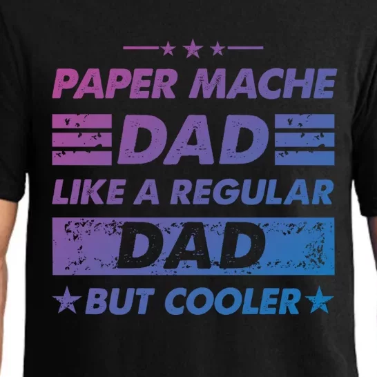 Funny Paper Mache Dad Like A Regular Dad But Cooler Gift Pajama Set