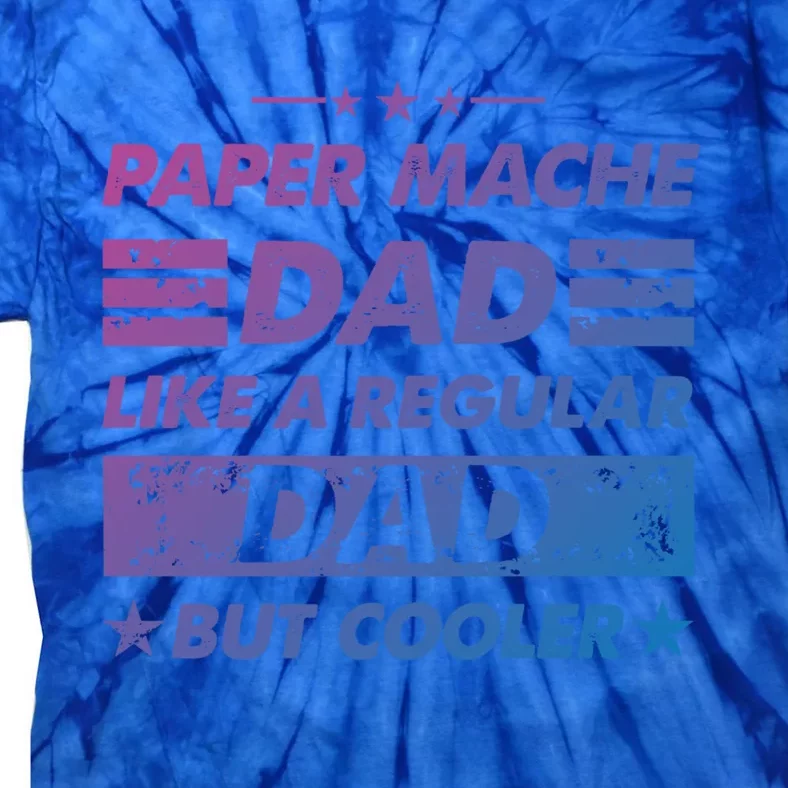 Funny Paper Mache Dad Like A Regular Dad But Cooler Gift Tie-Dye T-Shirt