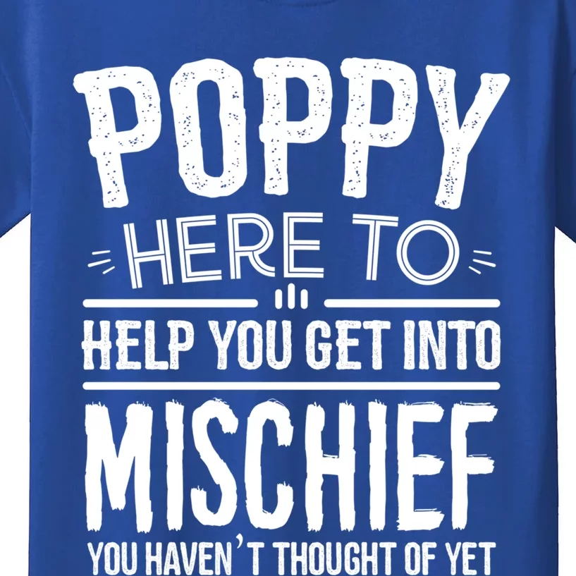 Funny Poppy Mischief Design Idea Fathers Day Poppy Cute Gift Kids T-Shirt