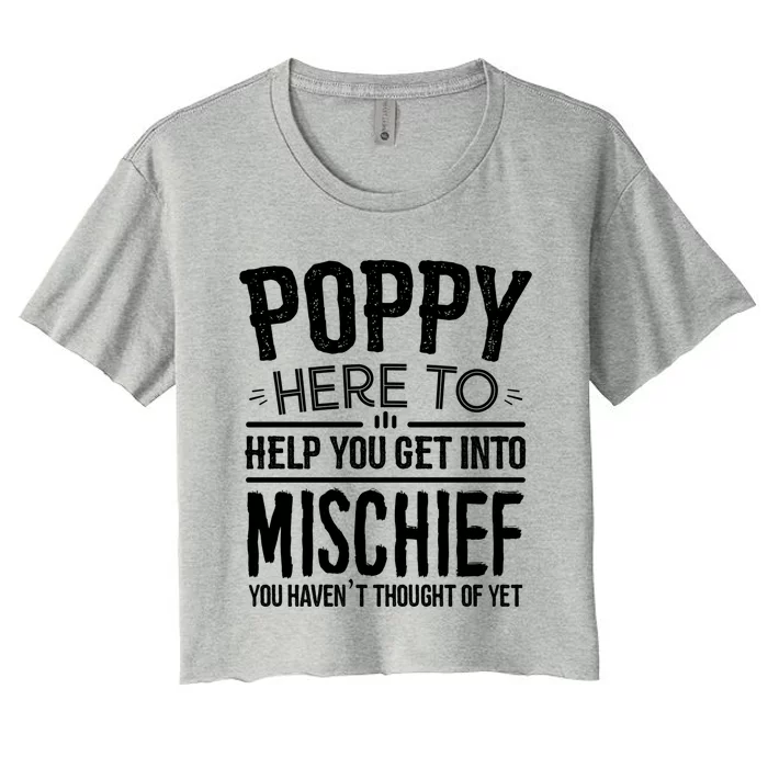 Funny Poppy Mischief Design Idea Fathers Day Poppy Cute Gift Women's Crop Top Tee