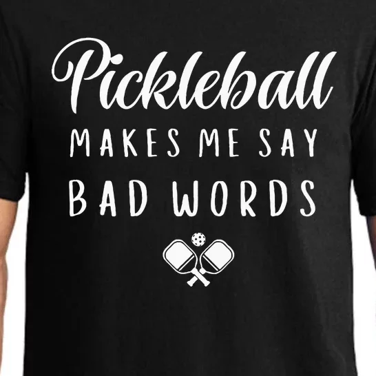 Funny Pickleball Makes Me Say Bad Words Pickleball Players Pajama Set