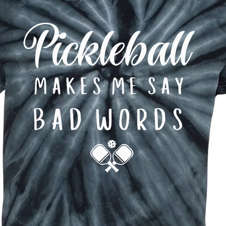 Funny Pickleball Makes Me Say Bad Words Pickleball Players Kids Tie-Dye T-Shirt