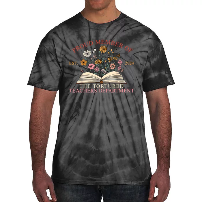 Funny Proud Member Of The Tortured Teachers Department Tie-Dye T-Shirt