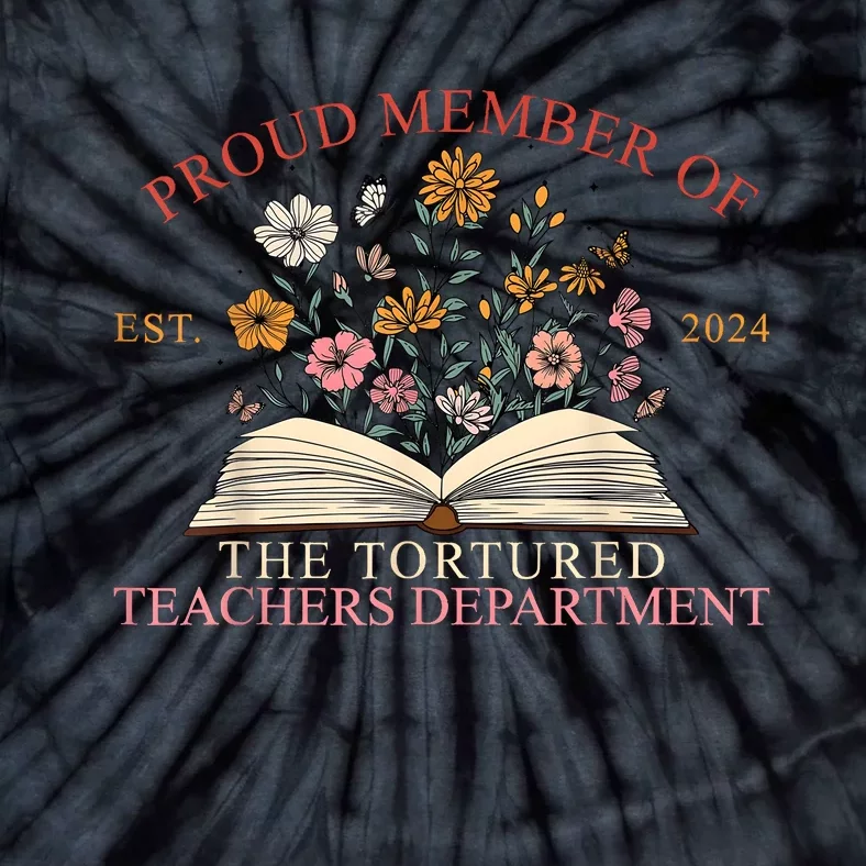 Funny Proud Member Of The Tortured Teachers Department Tie-Dye T-Shirt