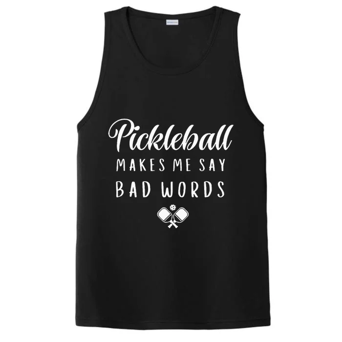 Funny Pickleball Makes Me Say Bad Words Pickleball Players Performance Tank