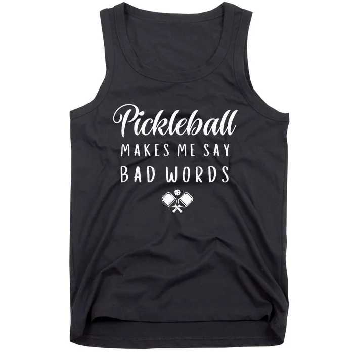 Funny Pickleball Makes Me Say Bad Words Pickleball Players Tank Top