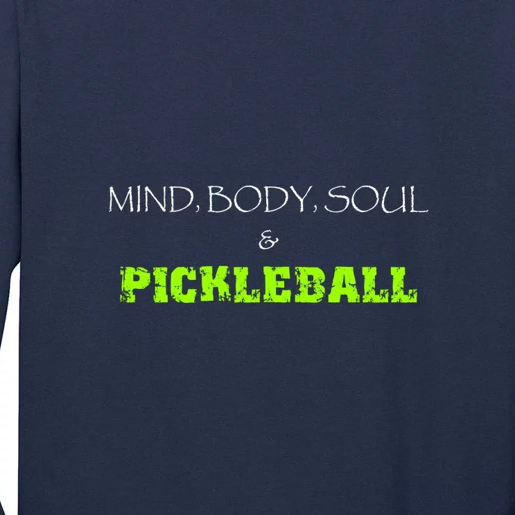 Fun Pickleball, Mind Body Soul, Pickleball For Life Tall Long Sleeve T-Shirt