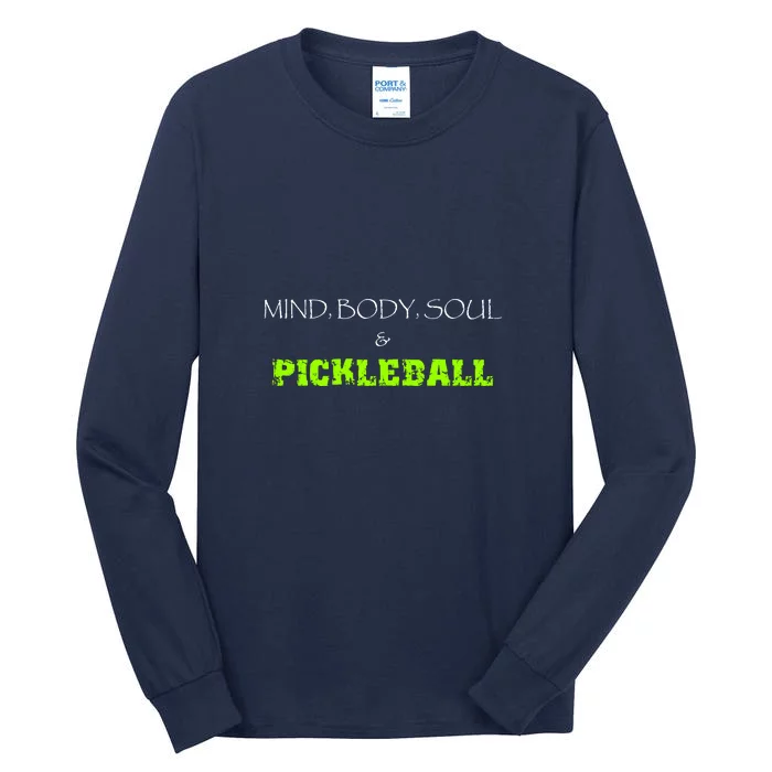 Fun Pickleball, Mind Body Soul, Pickleball For Life Tall Long Sleeve T-Shirt