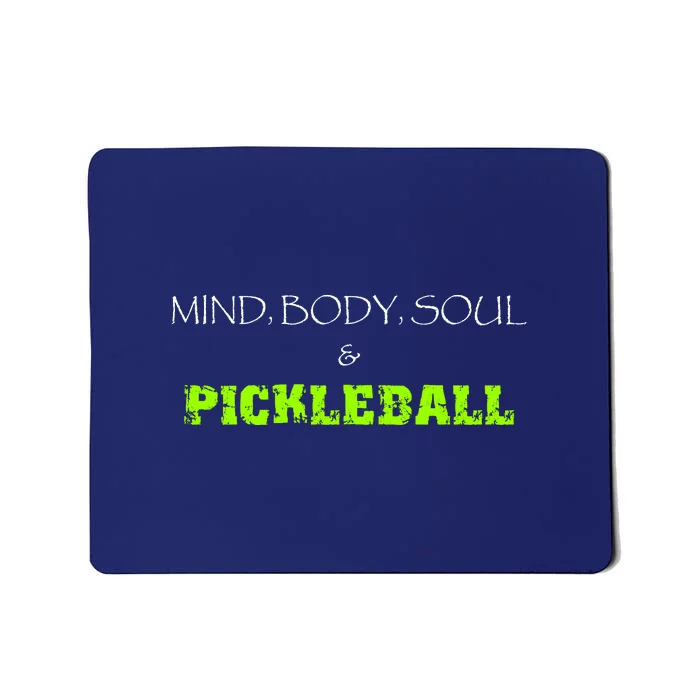 Fun Pickleball, Mind Body Soul, Pickleball For Life Mousepad