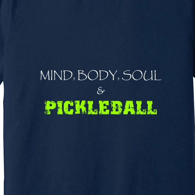 Fun Pickleball, Mind Body Soul, Pickleball For Life Premium T-Shirt