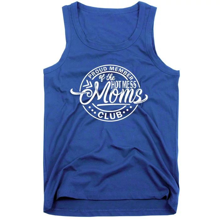 Funny Proud Member Of The Hot Mess Moms Club Bad Moms Club Gift Tank Top