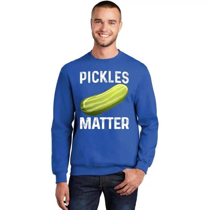 Funny Pickles Matter National Pickle Day Fun Celebration Tee Cool Gift Tall Sweatshirt