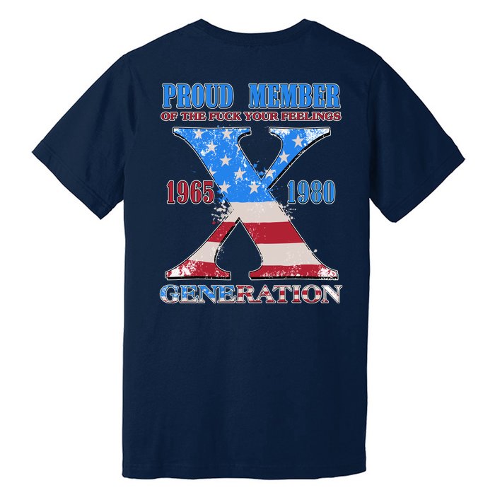 Funny Proud Member Of The Fuck Your Feelings Generation X 1965 1980 Front Back Front & Back Premium T-Shirt