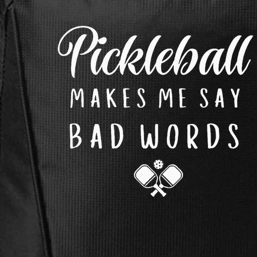 Funny Pickleball Makes Me Say Bad Words Pickleball Players City Backpack