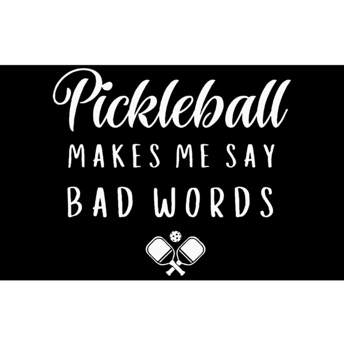 Funny Pickleball Makes Me Say Bad Words Pickleball Players Bumper Sticker