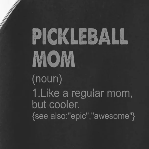 Funny Pickleball Mom Definition Gift Toddler Fine Jersey T-Shirt