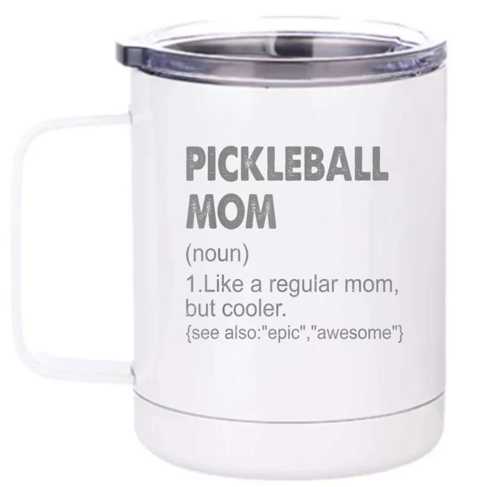 Funny Pickleball Mom Definition Gift Front & Back 12oz Stainless Steel Tumbler Cup