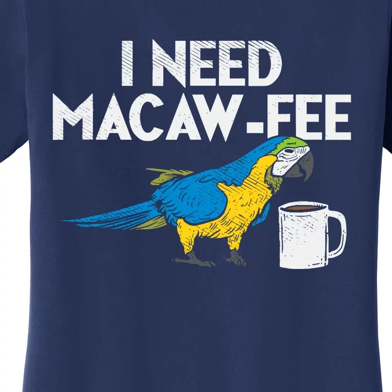 Funny Parrot Macaw And Coffee I Scarlet Macaw Owner Women's T-Shirt