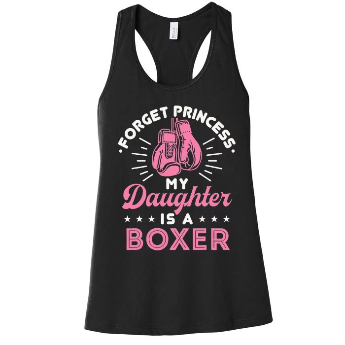 Forget Princess My Daughter Is A Boxer Mom Dad Parent Women's Racerback Tank