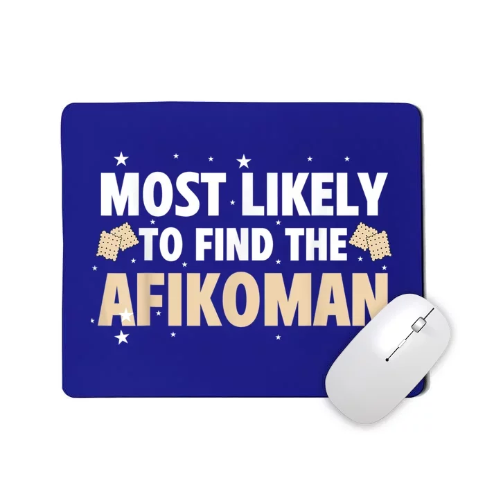 Funny Passover Most Likely To Find The Afikoman Matzah Matzo Mousepad