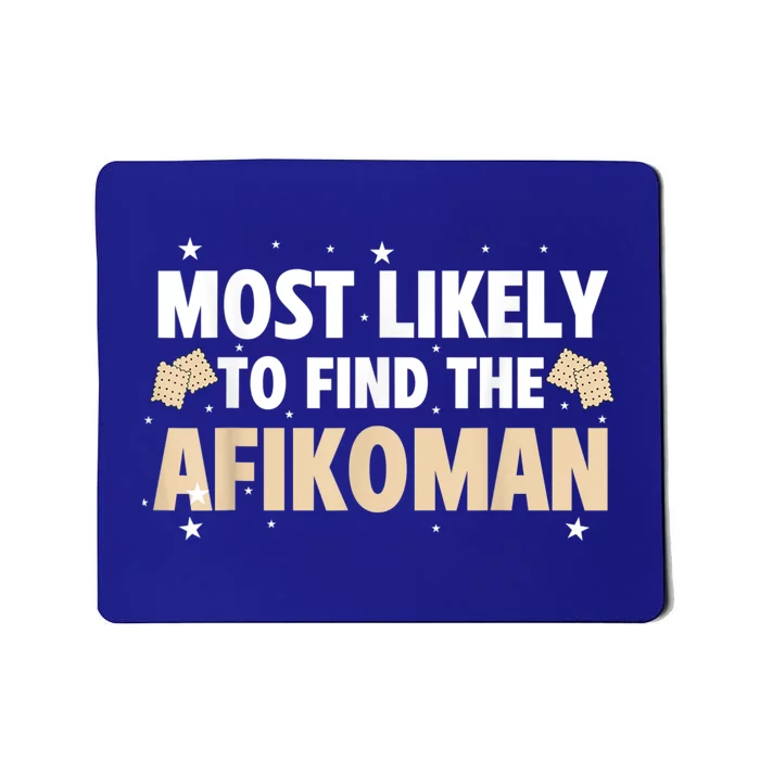 Funny Passover Most Likely To Find The Afikoman Matzah Matzo Mousepad