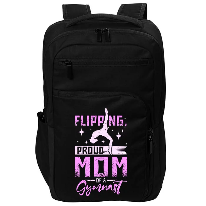 Flipping Proud Mom Of A Gymnast Gift Impact Tech Backpack