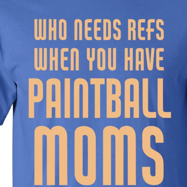 Funny Paintball Mom Mother Paintballer Gift Tall T-Shirt