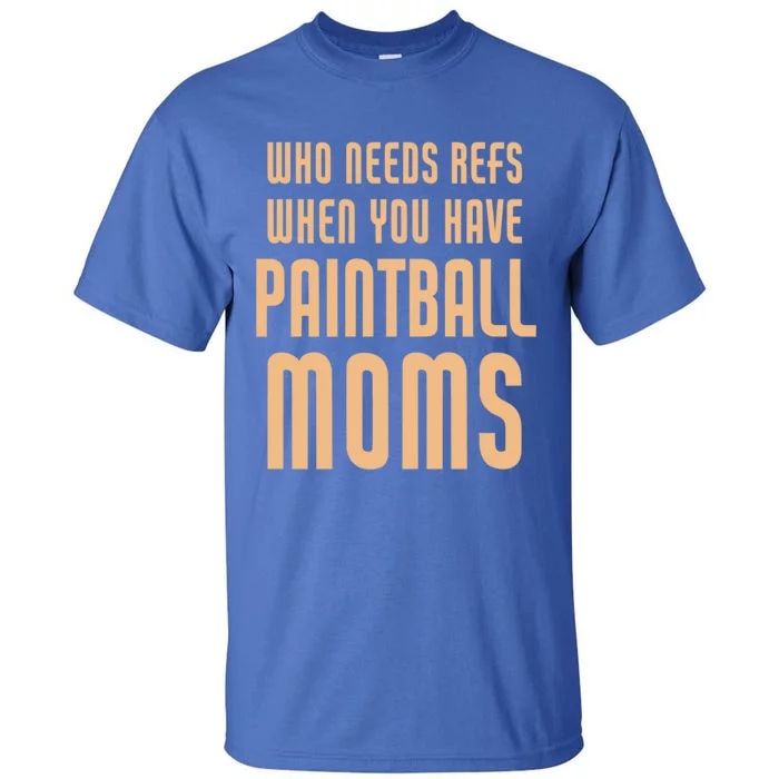 Funny Paintball Mom Mother Paintballer Gift Tall T-Shirt