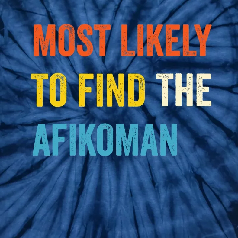 Funny Passover Most Likely To Find The Afikoman Matzah Matzo Tie-Dye T-Shirt