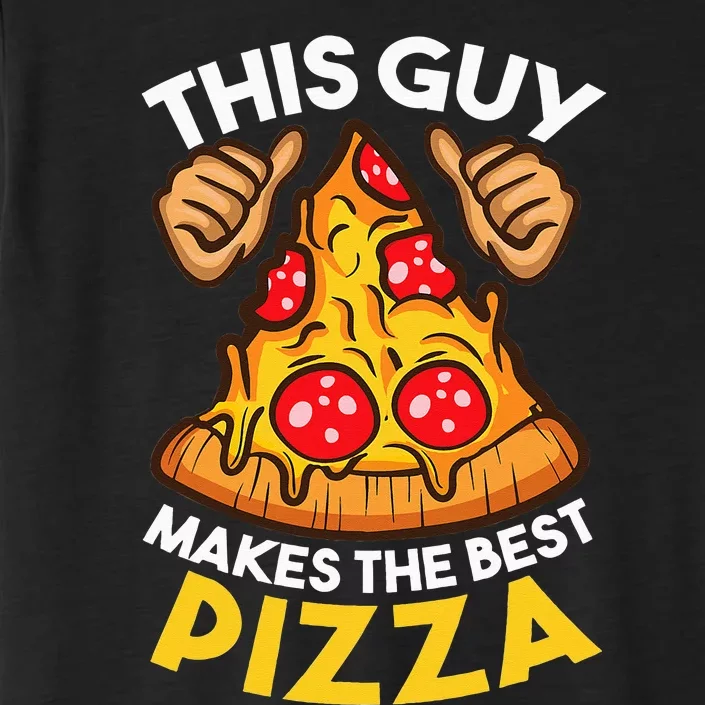 Funny Pizza Maker Gift For Cool Guy Best Pizza ChromaSoft Performance T-Shirt