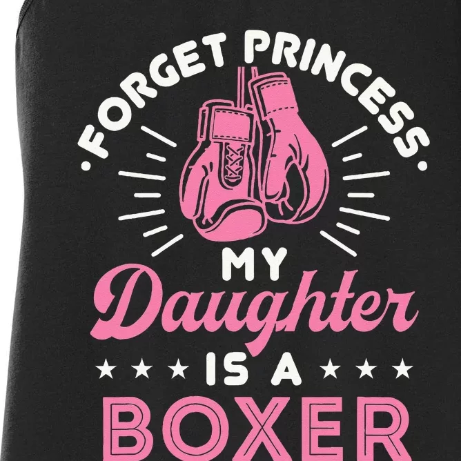 Forget Princess My Daughter Is A Boxer Mom Dad Parent Women's Racerback Tank