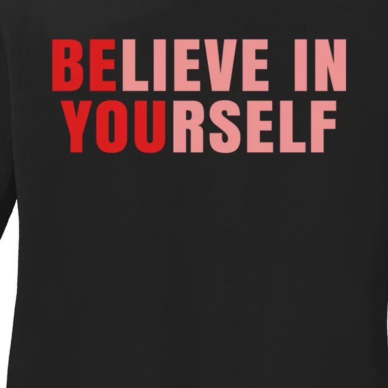 Funny Positive Message Quotes Sayings Be You Believe In Yourself Ladies Long Sleeve Shirt