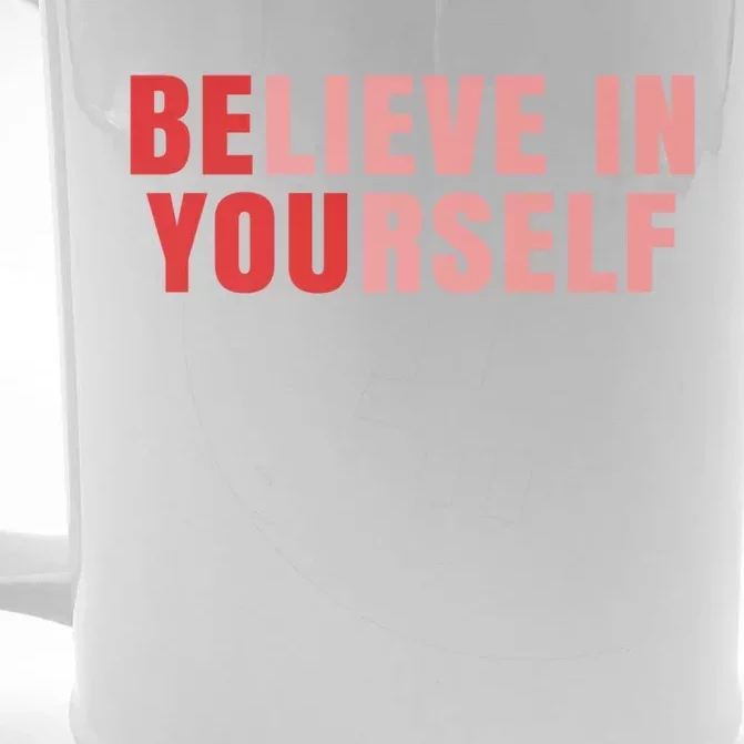 Funny Positive Message Quotes Sayings Be You Believe In Yourself Front & Back Beer Stein