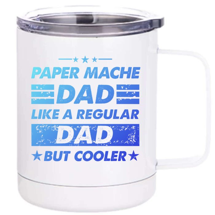 Funny Paper Mache Dad Like A Regular Dad But Cooler Gift Front & Back 12oz Stainless Steel Tumbler Cup