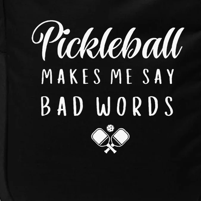 Funny Pickleball Makes Me Say Bad Words Pickleball Players Impact Tech Backpack