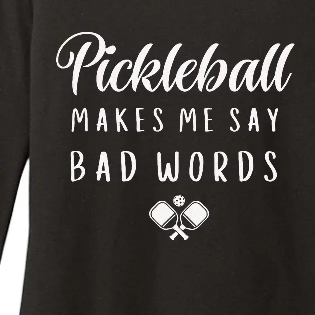 Funny Pickleball Makes Me Say Bad Words Pickleball Players Womens CVC Long Sleeve Shirt