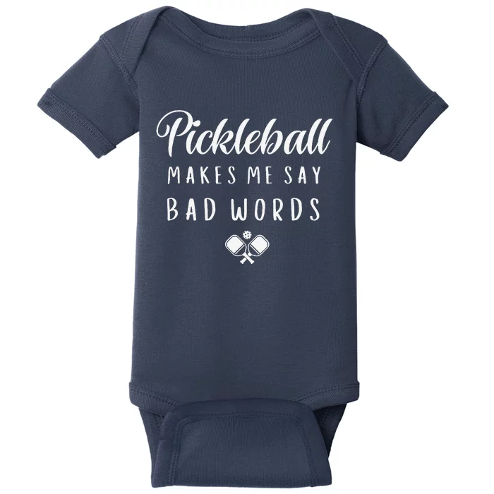 Funny Pickleball Makes Me Say Bad Words Pickleball Players Baby Bodysuit