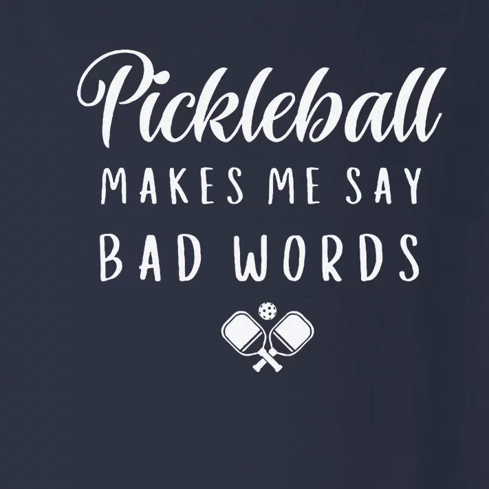 Funny Pickleball Makes Me Say Bad Words Pickleball Players Toddler Long Sleeve Shirt