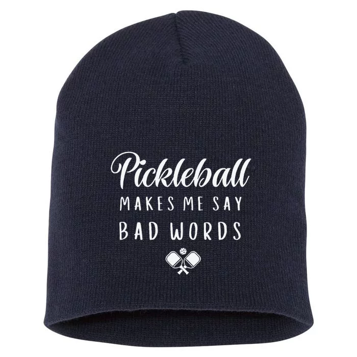 Funny Pickleball Makes Me Say Bad Words Pickleball Players Short Acrylic Beanie