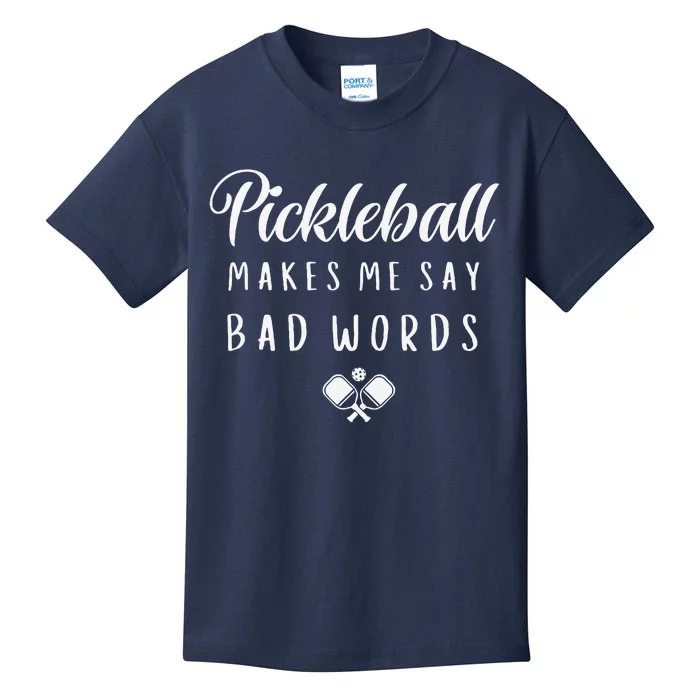 Funny Pickleball Makes Me Say Bad Words Pickleball Players Kids T-Shirt