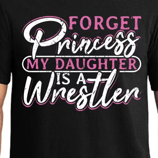 Forget Princess My Daughter Is A Wrestler Wrestling Gift Pajama Set