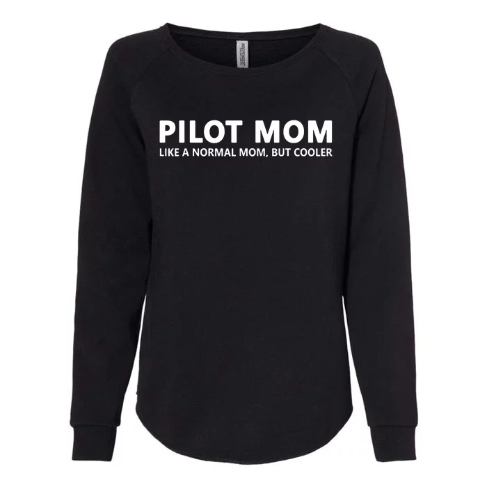 Funny Pilot Mother Pilot Mom Womens California Wash Sweatshirt