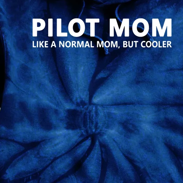 Funny Pilot Mother Pilot Mom Tie Dye Hoodie