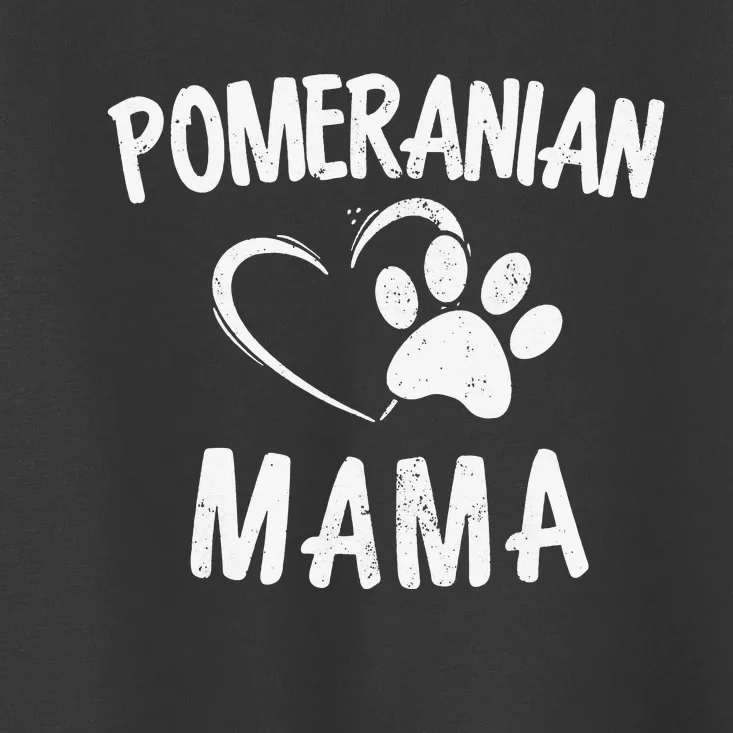 Funny Pomeranian Mama Gift Pet Lover Apparel Dog Pom Mom Toddler T-Shirt