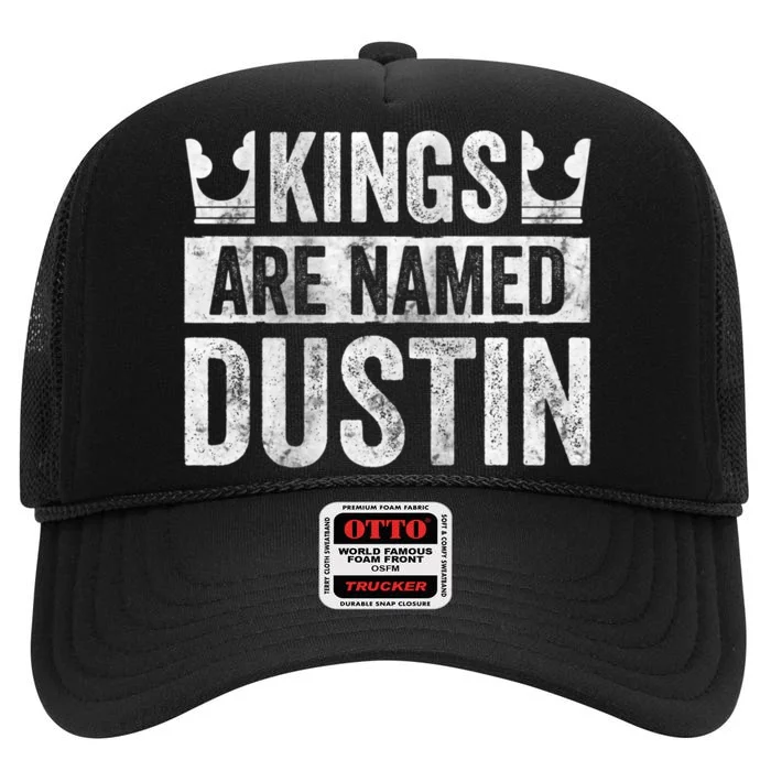 Funny Personalized Name Kings Are Named Dustin High Crown Mesh Trucker Hat